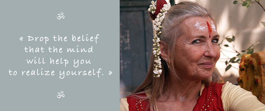 Picture and Quote of Ganga Mira: Drop the belief that the mind will help you to realise your Self.